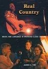 Real Country : Music And Language In Working-Class Culture