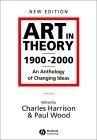 Art in Theory, 1900-2000 : An Anthology of Changing Ideas