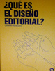 Cover of QUE ES EL DISEÑO EDITORIAL