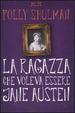 Cover of La ragazza che voleva essere Jane Austen