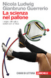 Cover of La scienza nel pallone