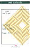 Dopo la virtù Saggio di teoria morale