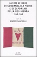 Cover of Ultime lettere di condannati a morte e di deportati dalla Resistenza 1943-1945