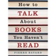Cover of How to Talk About Books You Haven't Read