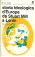 Cover of Storia ideologica d'Europa da Stuart Mill a Lenin