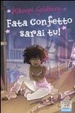 Cover of Fata Confetto sarai tu!