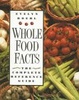 Cover of Whole Food Facts