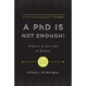 Cover of A PhD Is Not Enough!