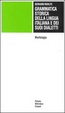 Cover of Grammatica storica della lingua italiana e dei suoi dialetti / Morfologia,
