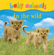 Cover of Baby Animals in the Wild.