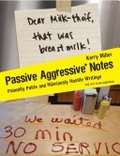 Passive Aggressive Notes Painfully Polite and Hilariously Hostile Writings
