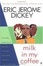 Cover of "Milk in my Coffee"