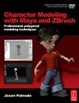 Cover of Character Modeling with Maya and ZBrush