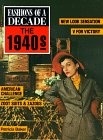Fashions of a Decade : The 1940s (Fashions of a Decade)
