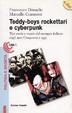 Cover of Teddy-boys, rockettari e cyberpunk