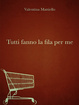 Cover of Tutti fanno la fila per me