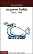 Cover of La guerra fredda 1945-1991