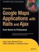 Cover of Beginning Google Maps Applications with Rails and Ajax