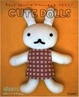 Cover of Aranzi Aronzo Cute Dolls