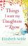 Cover of Things I Want My Daughters to Know