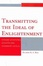 Cover of Transmitting the Ideal of Enlightenment