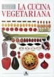 Cover of La cucina vegetariana