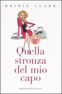 More about Quella stronza del mio capo