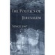 Cover of The politics of Jerusalem since 1967