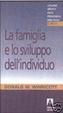 Cover of La famiglia e lo sviluppo dell'individuo