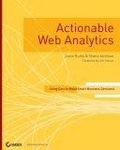 Actionable Web Analytics : Using Data to Make Smart Business Decisions