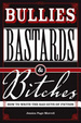 Cover of Bullies, Bastards And Bitches