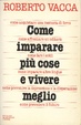 Cover of Come imparare più cose e vivere meglio