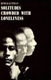 Cover of Solitudes Crowded With Loneliness