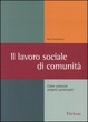Cover of Il lavoro sociale di comunità
