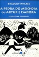 Cover of A pedra do meio-dia, ou, Artur e Isadora