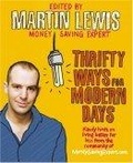 Thrifty Ways For Modern Days : Handy hints on living better for less from the community of MoneySavingExpert.com