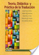 Cover of Teoría, didáctica y práctica de la traducción