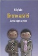 Cover of Diverso sarà lei! Storie di coppie gay e non