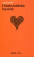 Cover of L'home, la bèstia i la virtut