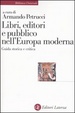 Cover of Libri, editori e pubblico nell'Europa moderna