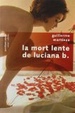 Cover of La mort lente de Luciana B.