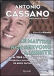 Cover of Le mattine non servono a niente. E altre 364 cassanate in forma di aforisma (aforismo?) per vivere un anno da fantasista