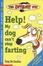 Cover of 'Help! My Dog Can't Stop Farting!'