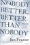 Cover of "Nobody Better, Better Than Nobody"