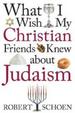Cover of What I wish my Christian friends knew about Judaism