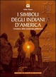 Cover of I simboli degli indiani d'America