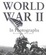 Cover of "World War II in Photographs"