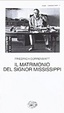 Cover of Il matrimonio del signor Mississippi
