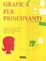 Cover of Grafica per principianti
