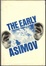 Cover of 'The Early Asimov or Eleven Years of Trying'